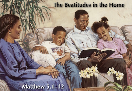 Sermon The Beatitudes In The Home Matthew 5 1 12 Savage Street